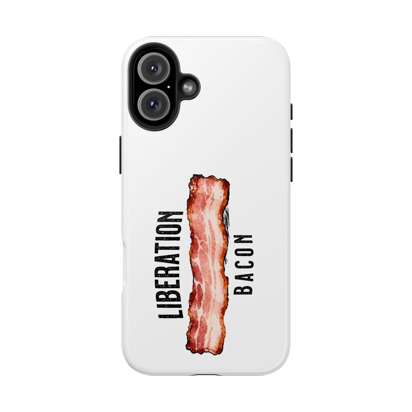 Liberation Bacon Tough Phone Case – Protect Freedom in Your Pocket