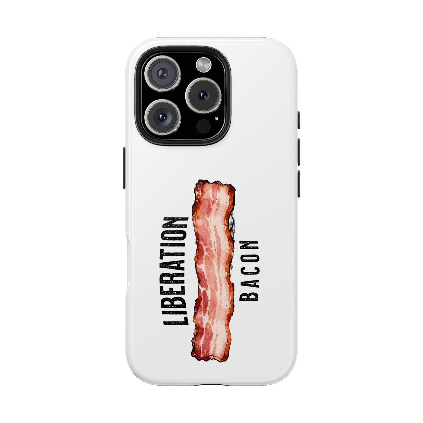 Liberation Bacon Tough Phone Case – Protect Freedom in Your Pocket