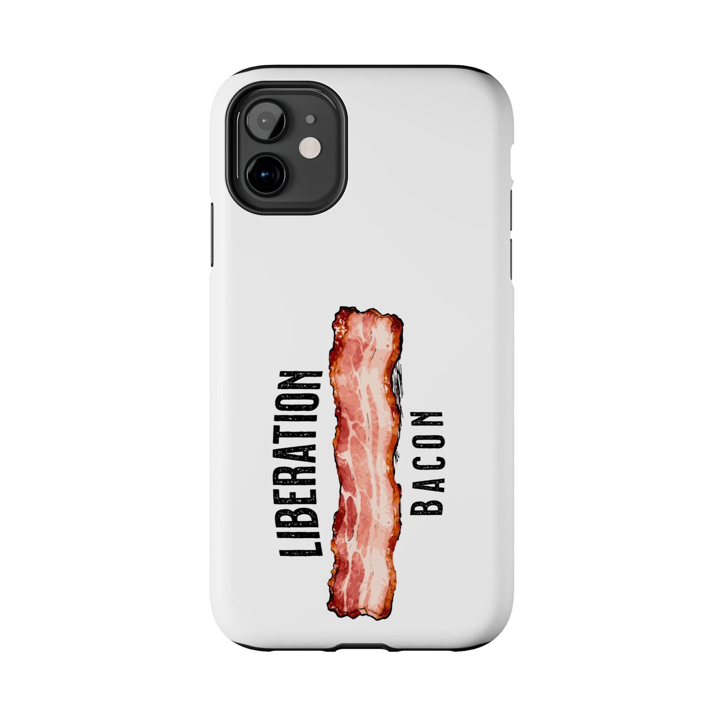 Liberation Bacon Tough Phone Case – Protect Freedom in Your Pocket