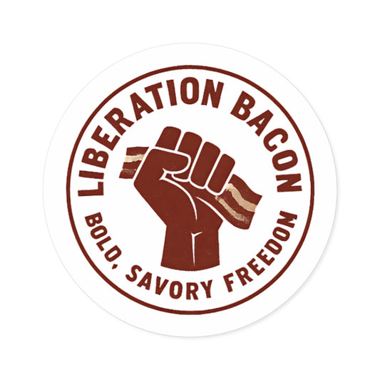 Liberation Bacon Round Sticker – Bold. Savory. Freedom.