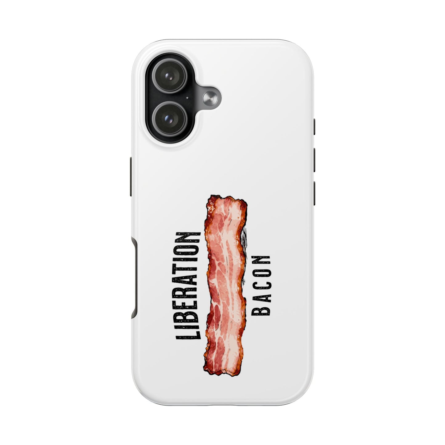 Liberation Bacon Tough Phone Case – Protect Freedom in Your Pocket