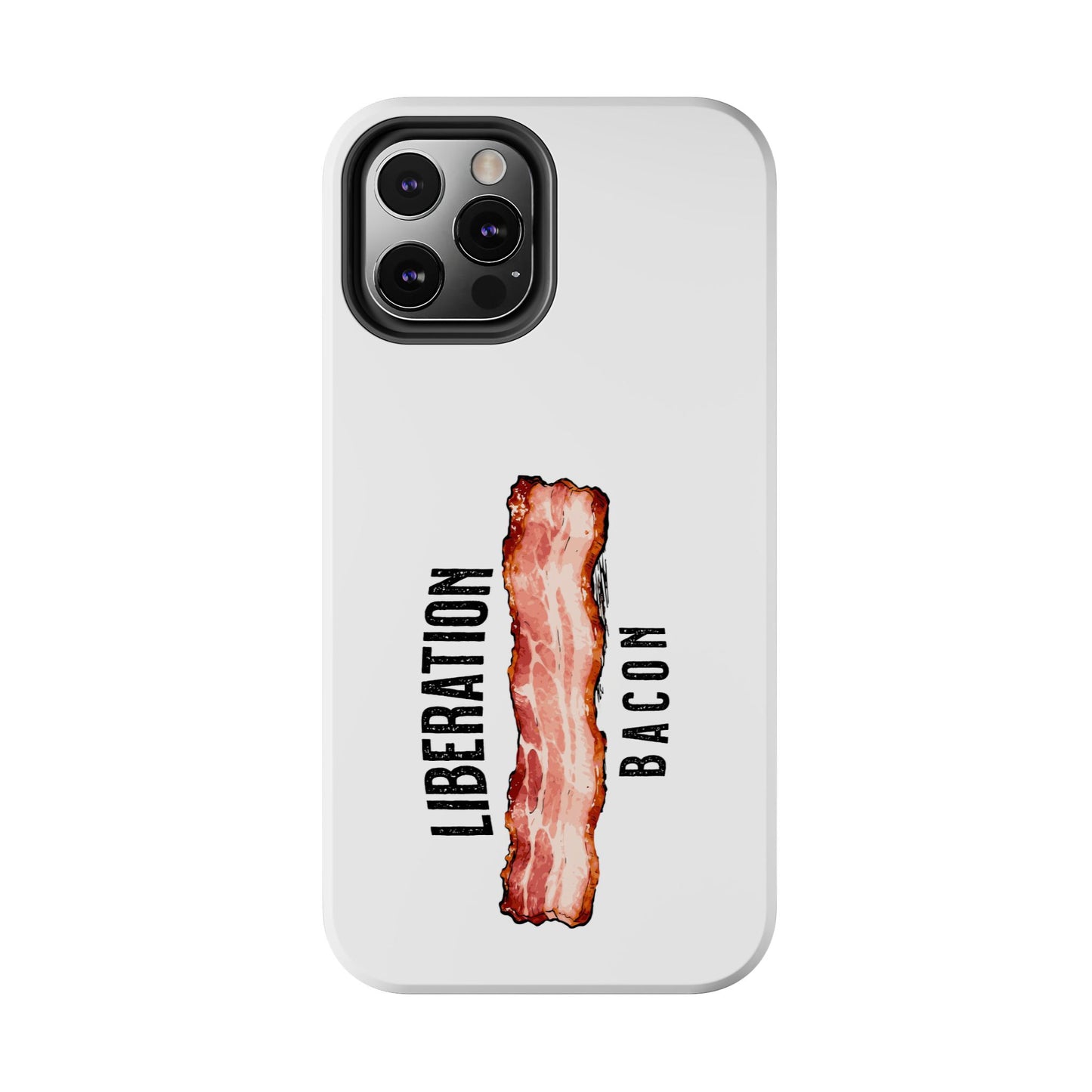 Liberation Bacon Tough Phone Case – Protect Freedom in Your Pocket