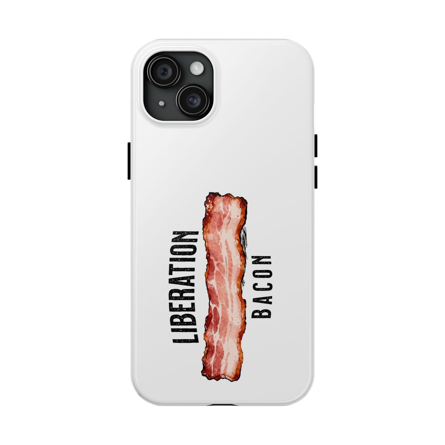 Liberation Bacon Tough Phone Case – Protect Freedom in Your Pocket