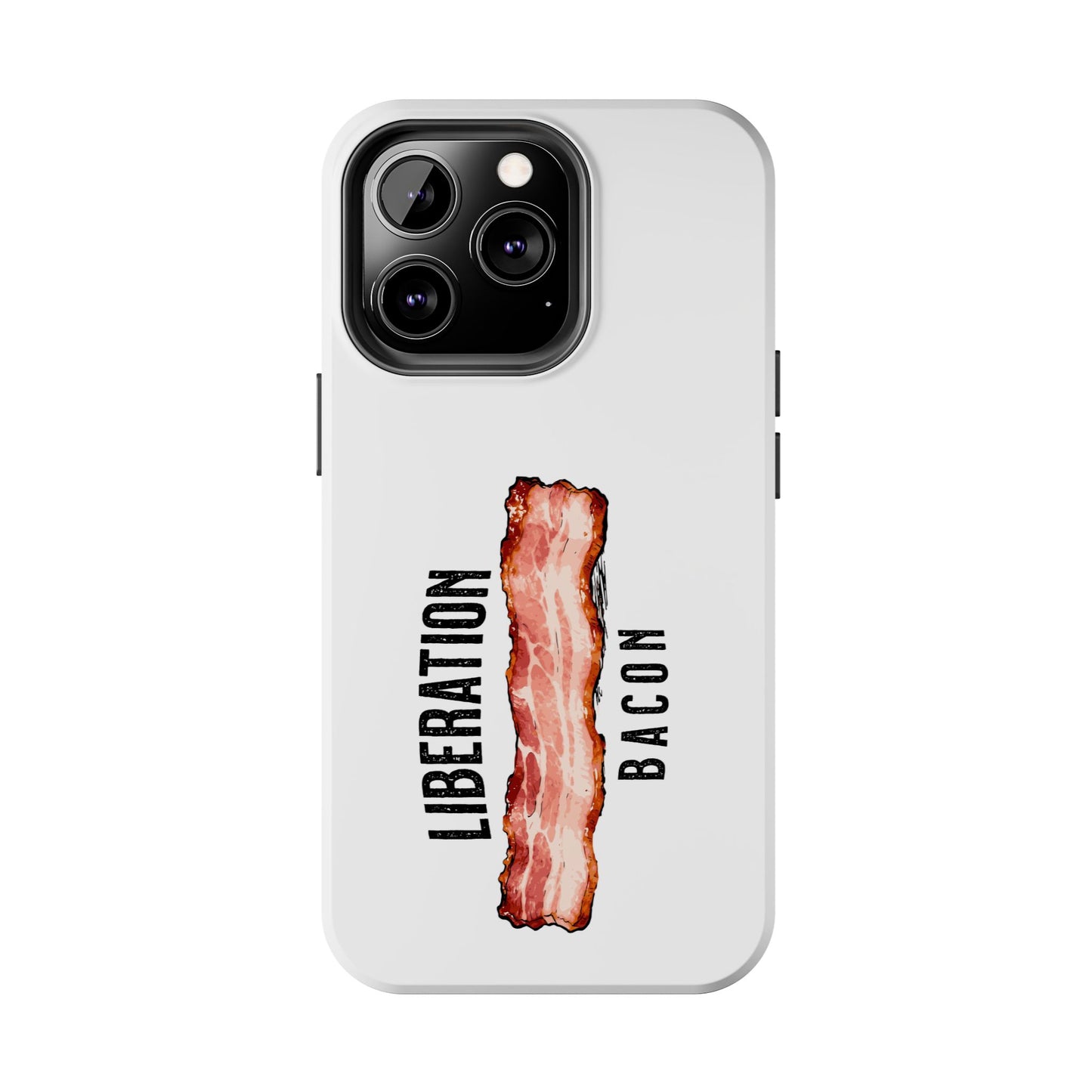 Liberation Bacon Tough Phone Case – Protect Freedom in Your Pocket