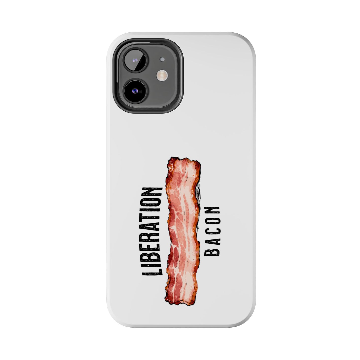 Liberation Bacon Tough Phone Case – Protect Freedom in Your Pocket