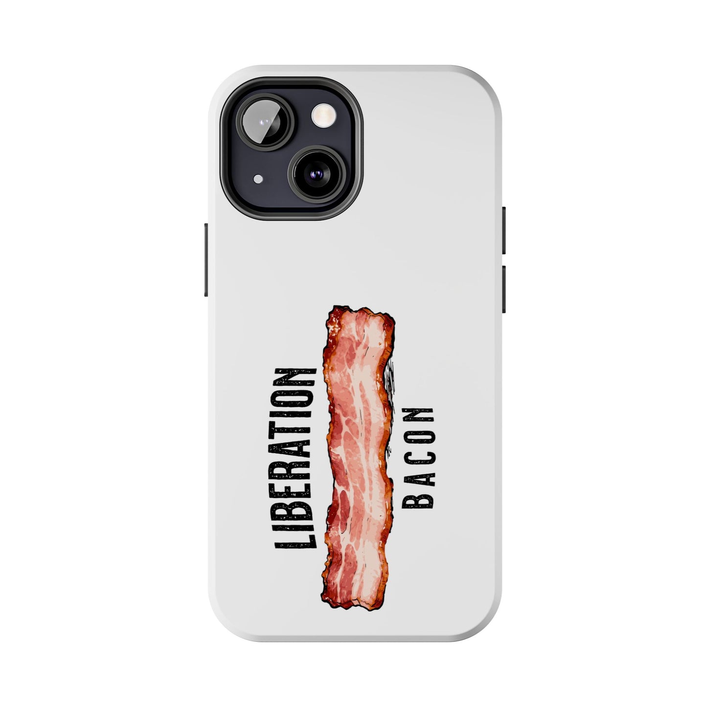 Liberation Bacon Tough Phone Case – Protect Freedom in Your Pocket