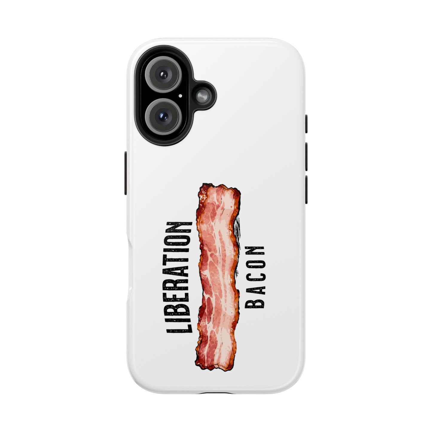 Liberation Bacon Tough Phone Case – Protect Freedom in Your Pocket