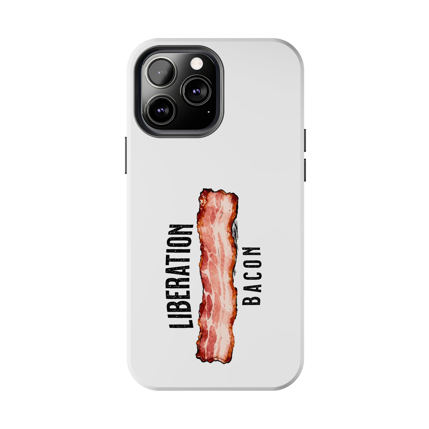 Liberation Bacon Tough Phone Case – Protect Freedom in Your Pocket