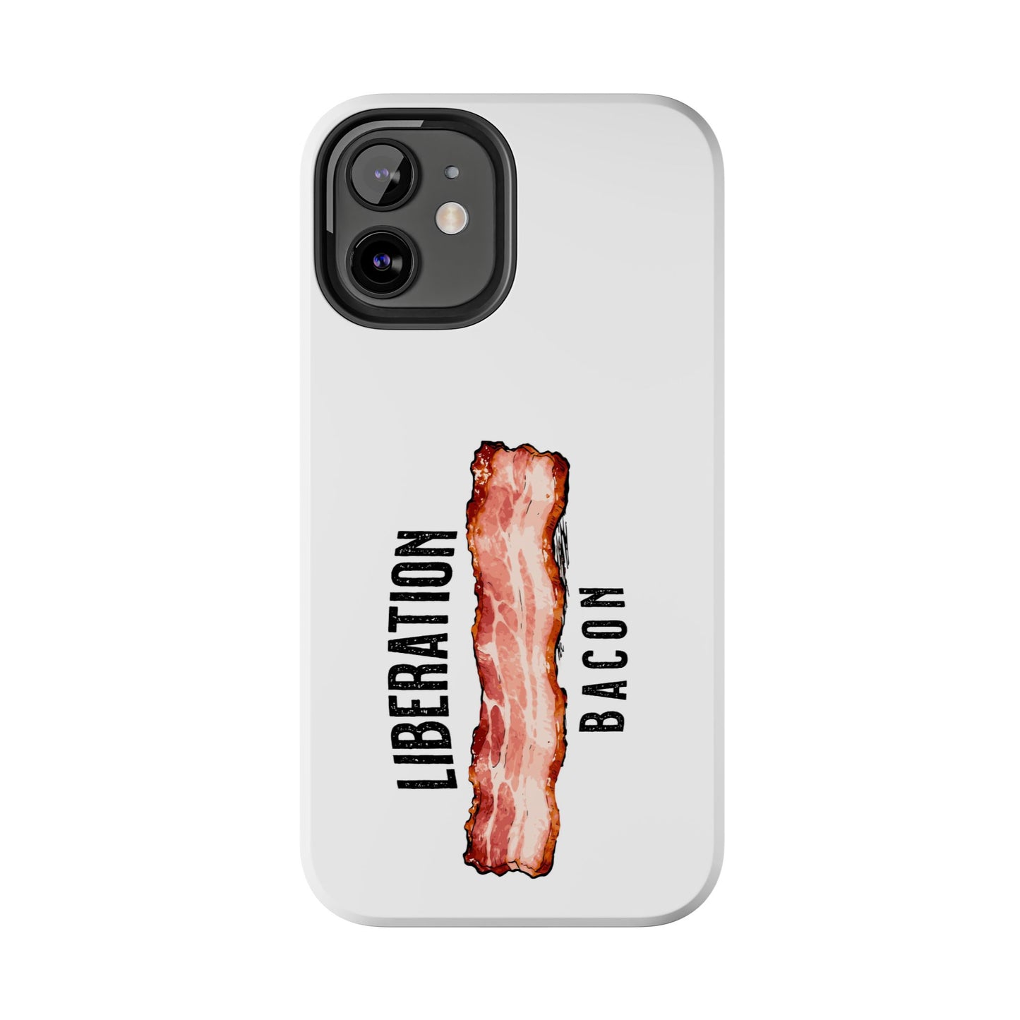 Liberation Bacon Tough Phone Case – Protect Freedom in Your Pocket