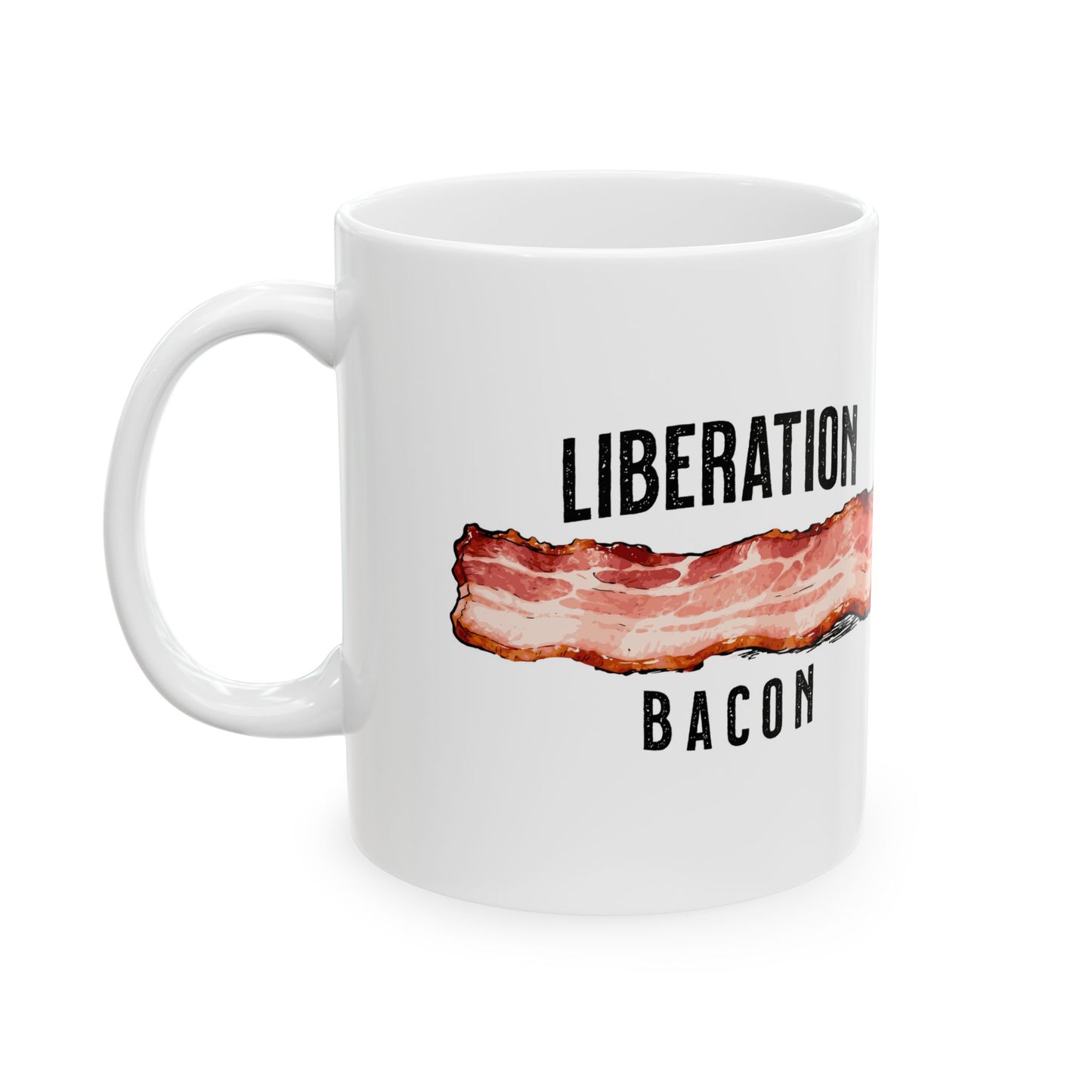 Liberation Bacon Ceramic Mug – Freedom Tastes Better with Coffee1