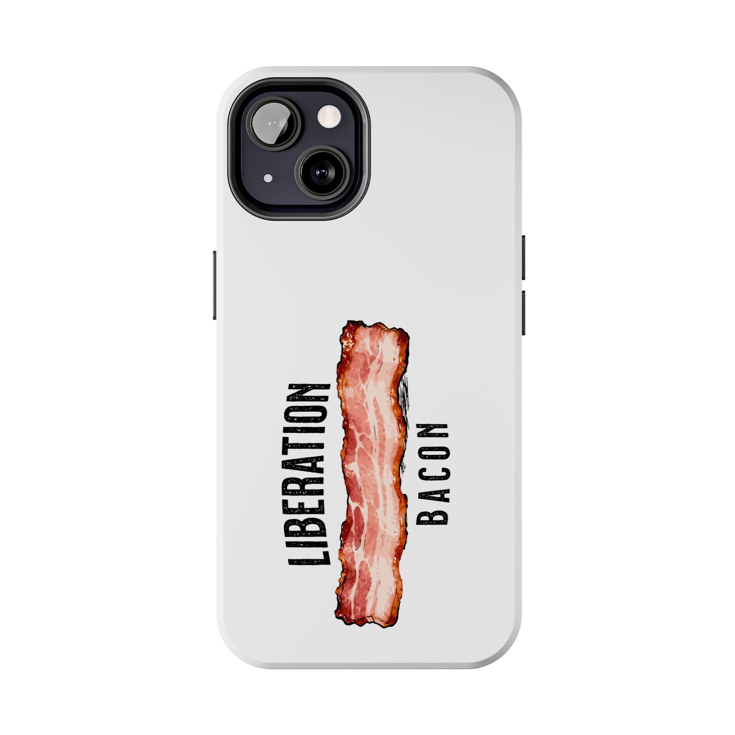 Liberation Bacon Tough Phone Case – Protect Freedom in Your Pocket