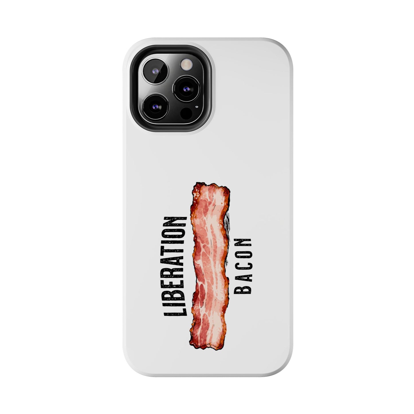 Liberation Bacon Tough Phone Case – Protect Freedom in Your Pocket