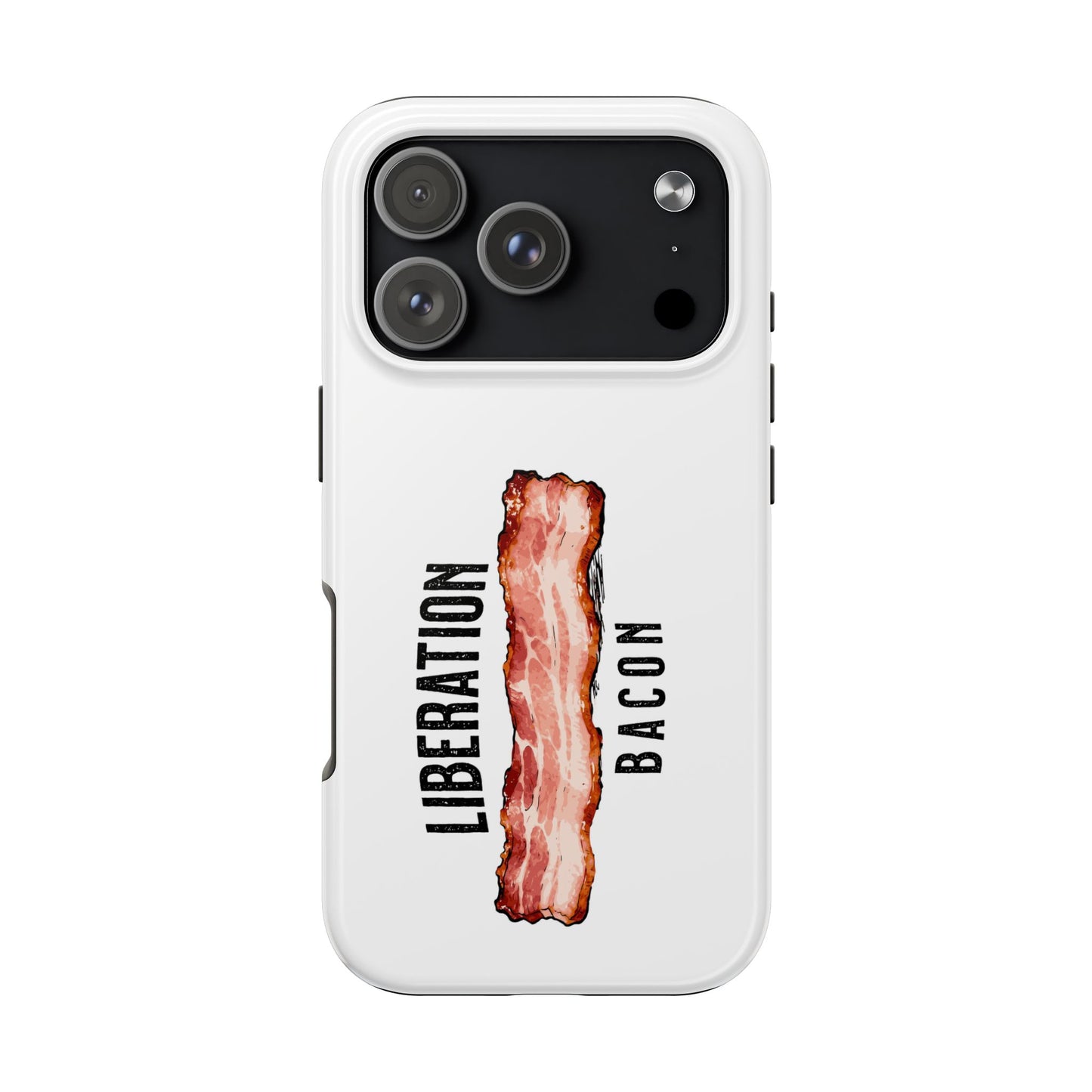 Liberation Bacon Tough Phone Case – Protect Freedom in Your Pocket