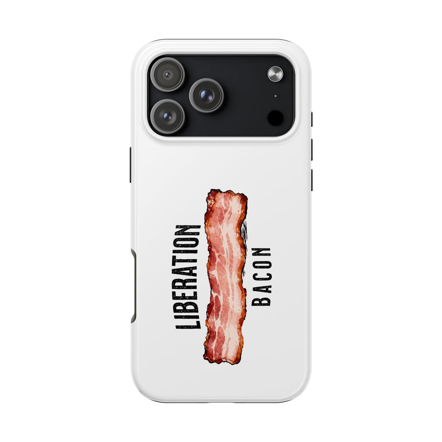Liberation Bacon Tough Phone Case – Protect Freedom in Your Pocket