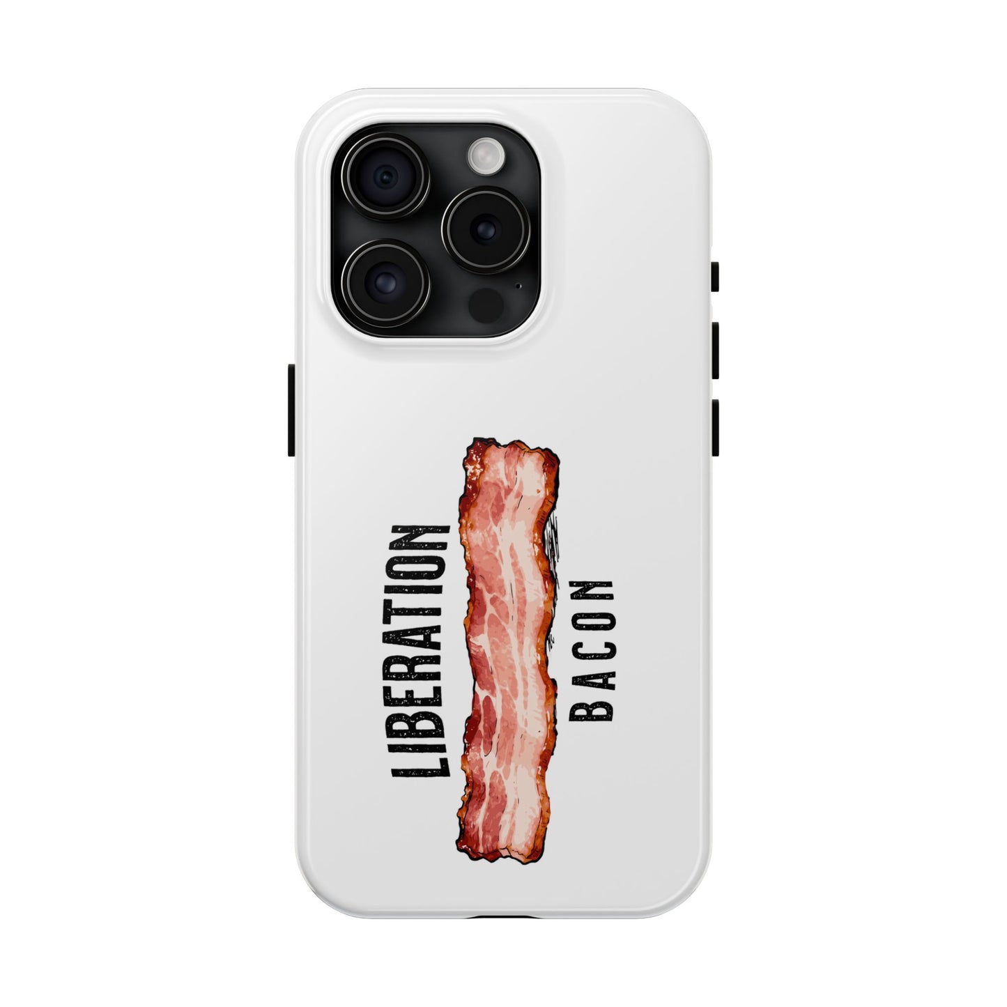 Liberation Bacon Tough Phone Case – Protect Freedom in Your Pocket